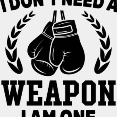 I Dont Need A Weapon I Am One SVG Thumbnail